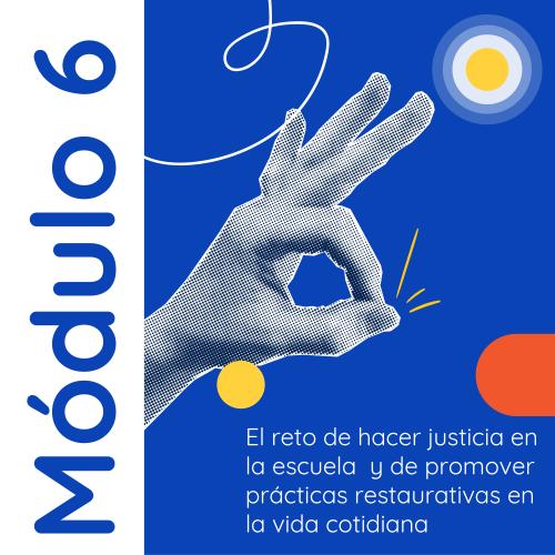 una franja blanca a la izquierda con "Módulo 6" en azul, y un fondo azul con una mano en semitono haciendo el gesto de "ok", un círculo amarillo tipo diana, un punto amarillo y una forma naranja, junto al título del módulo en letras blancas.