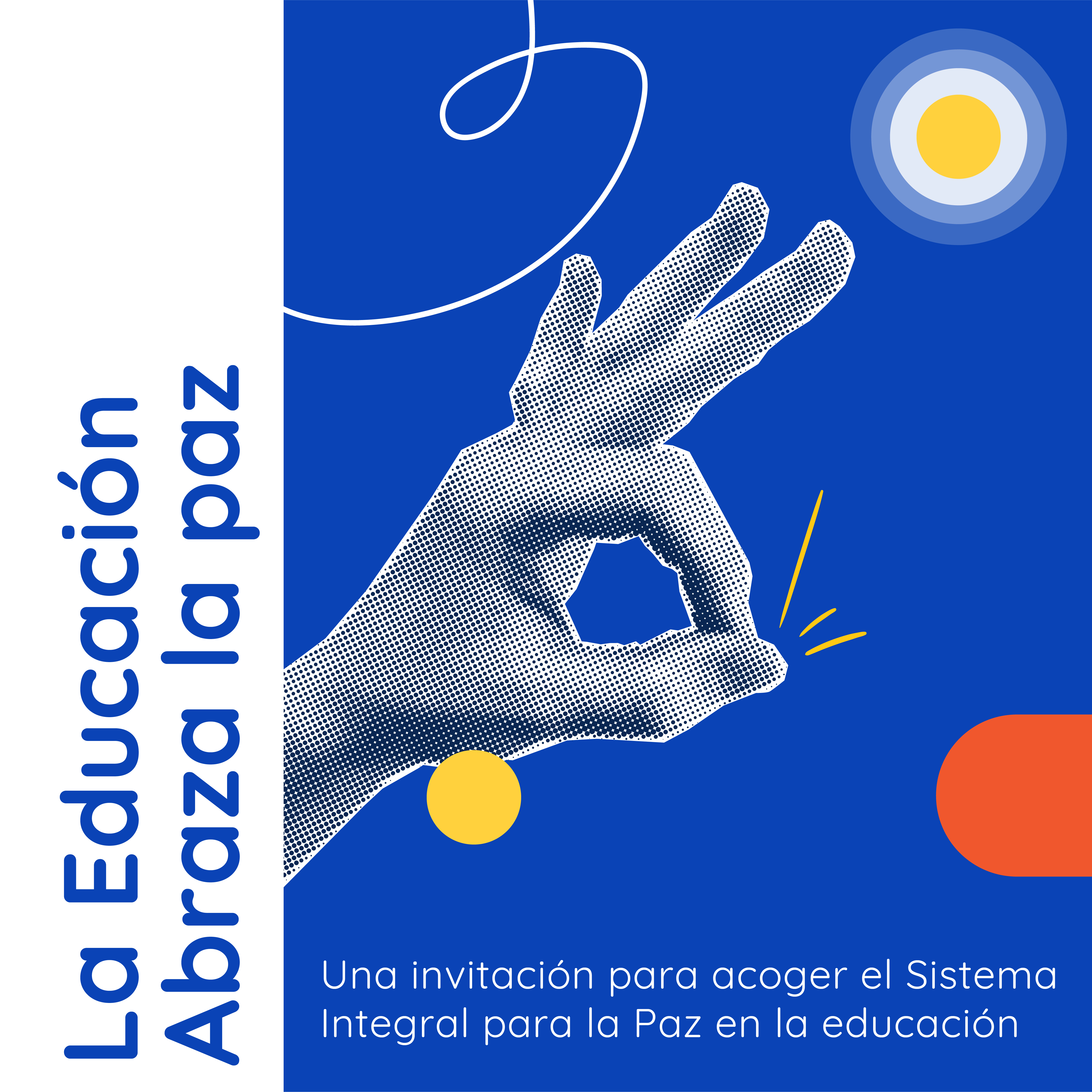 Portada azul con el título vertical "La Educación Abraza la paz" en una franja blanca lateral, una ilustración de mano en medio tono haciendo el gesto de "ok" con destellos amarillos, y el subtítulo en blanco "Una invitación para acoger el Sistema Integral para la Paz en la educación".