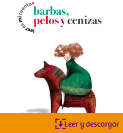 Leer es mi cuento_Barbas, pelos y cenizas 