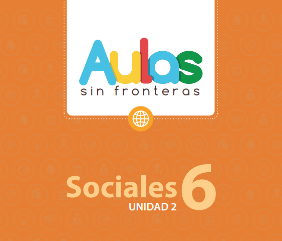 Portada de material educativo. Dice "Aulas sin fronteras" con letras de colores sobre fondo blanco. Debajo, sobre fondo verde con iconos científicos, "Sociales 6" y "UNIDAD 2". Un ícono de planeta en medio.