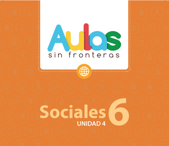 Portada de material educativo. Dice "Aulas sin fronteras" con letras de colores sobre fondo blanco. Debajo, sobre fondo verde con iconos científicos, "Sociales 6" y "UNIDAD 4". Un ícono de planeta en medio.
