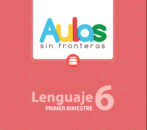 Portada de material educativo. Dice "Aulas sin fronteras" con letras de colores sobre fondo blanco. Debajo, "Lenguaje 6" y "UNIDAD 1". Un ícono de libros en medio.