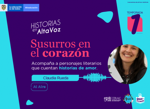 Pieza del pódcast "Historias en AltaVoz", Temporada 1. Dice: "Susurros en el corazón. Acompaña a personajes literarios que cuentan historias de amor". Incluye el nombre Claudia Rueda junto a una onda de audio, una foto circular de la autora sonriendo y los logos institucionales.