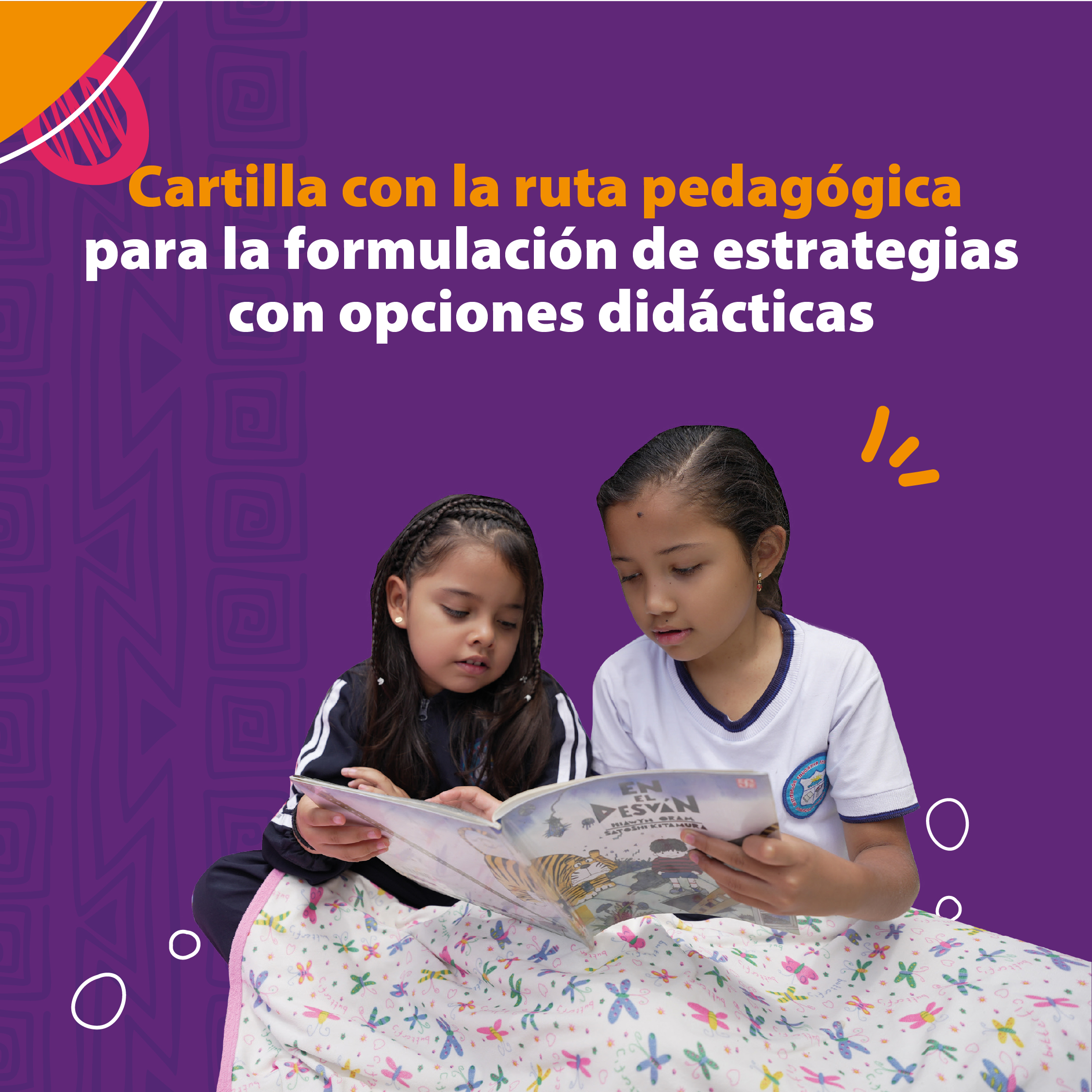 Dos niñas leyendo una cartilla que cada una sostiene con una mano, fondo de la imagen de color morado y título que dice: "Cartilla con la ruta pedagógica para la formulación de estrategias con opciones didácticas"