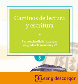 Caminos de lectura y escritura: secuencias didácticas para los grados transición y 1º