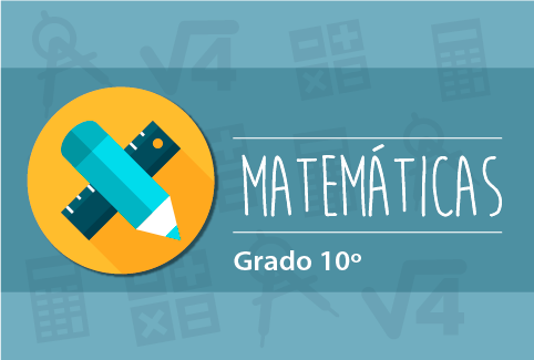 Contenido Educativo Digital Matemáticas Grado 10
