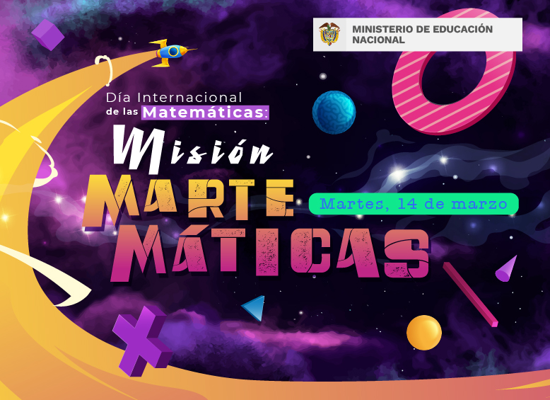 Imagen en colores con dibujo de nave espacial, planetas, figuras geométricas y la leyenda "Dia de las matematicas, Misión MarteMaticas, martes 14 de marzo"