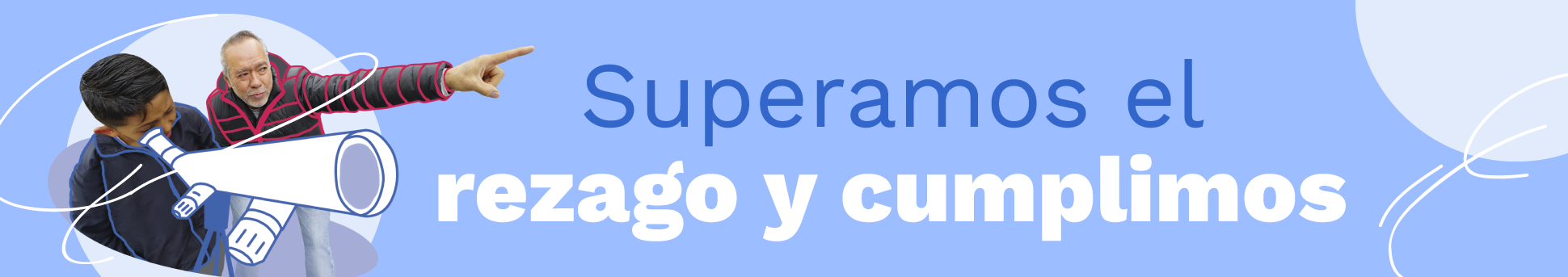 Banner superamos el rezago 