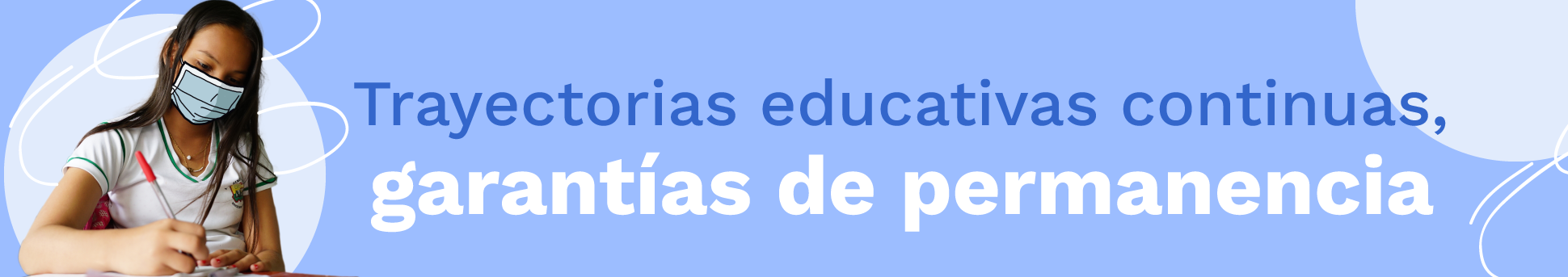 Banner trayectorias educativas, garantías de permanencia