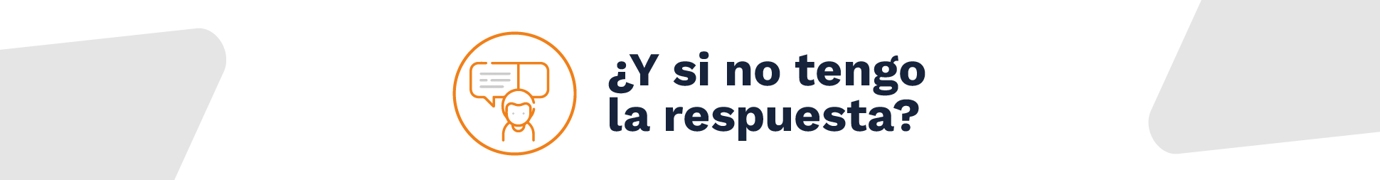 Y si no tengo la respuesta