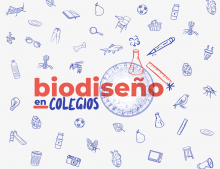 Imagen con elementos de fondo y en primer plano un texto que dice: biodiseño en colegios