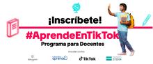 Banner promocional del programa “#AprendeEnTikTok” para docentes, con el mensaje “¡Inscríbete!”