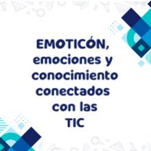 Imagen con texto: EMOTICÓN: emociones y conocimiento conectados con las TIC